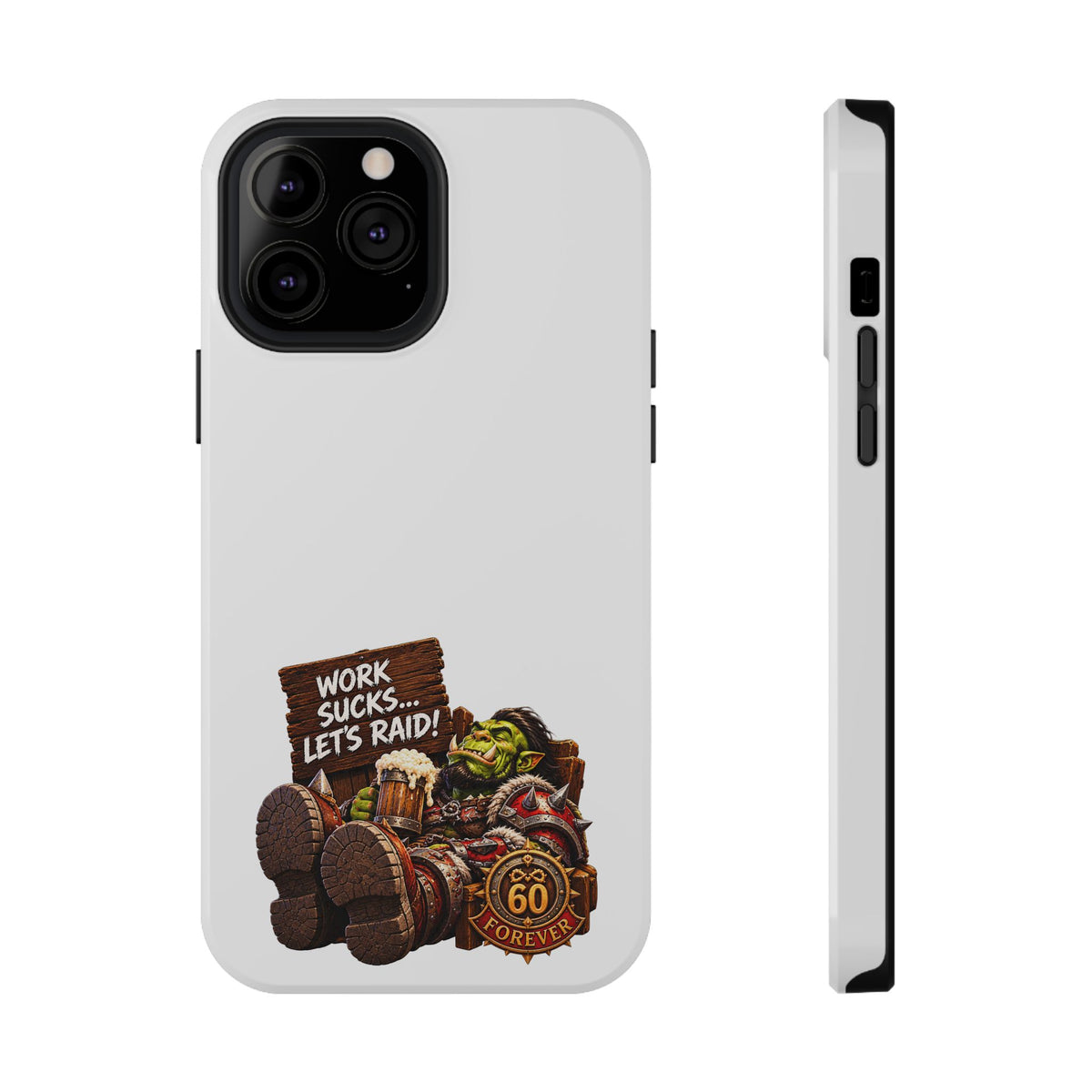 Work Sucks, Let's Raid – Phone Case