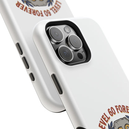 Phone Case — 'Level 60 Forever' Heavy-Duty Impact-Resistant Phone Case