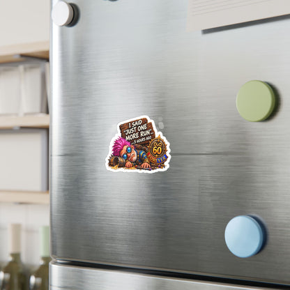 Just One More Run – Sticker