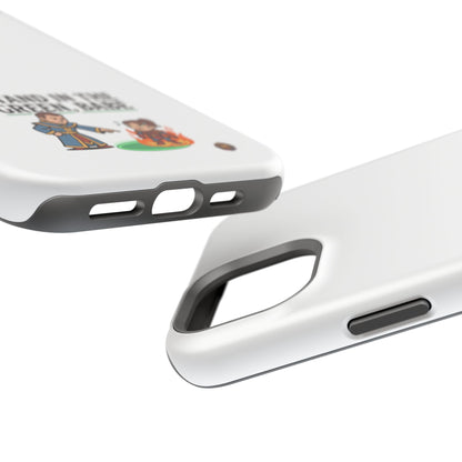 Phone Case — 'Stand in the Green, Babe' Heavy-Duty Impact-Resistant Phone Case