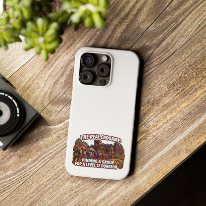 Phone Case — “The Real Endgame: Finding a Group for a Level 12 Dungeon” Gamer Design
