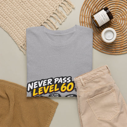 Never Pass Level 60 – T-Shirt