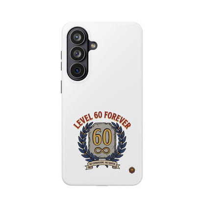 Phone Case — 'Level 60 Forever' Heavy-Duty Impact-Resistant Phone Case