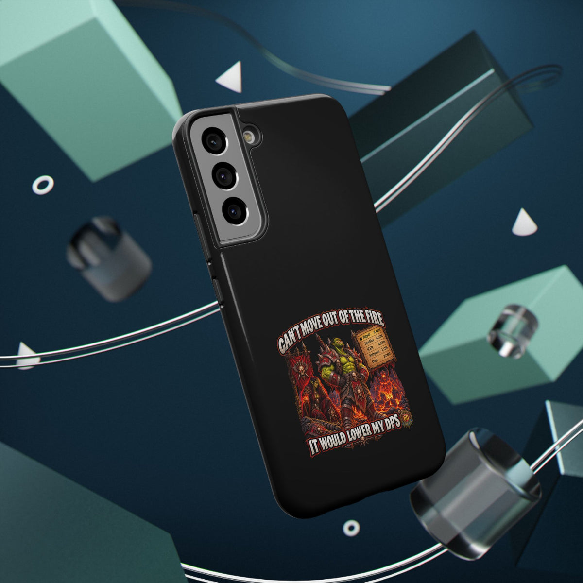 Phone Case — 'Can't Move Out of the Fire, It Would Lower My DPS' Heavy-Duty Impact-Resistant Phone Case