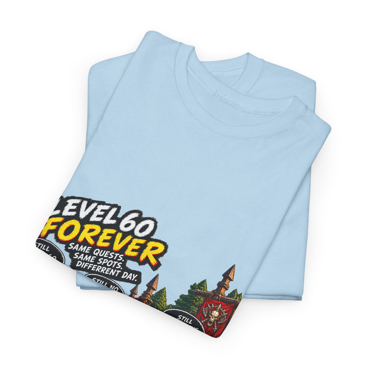Level 60 Forever – T-Shirt
