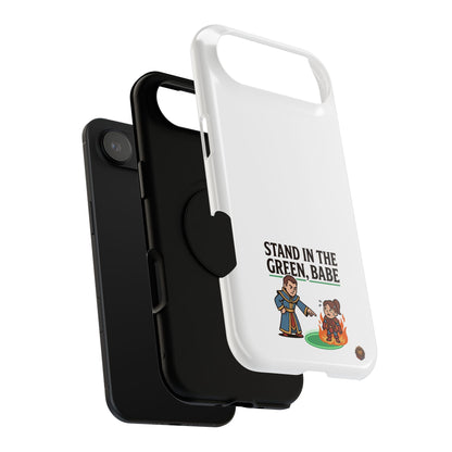 Phone Case — 'Stand in the Green, Babe' Heavy-Duty Impact-Resistant Phone Case