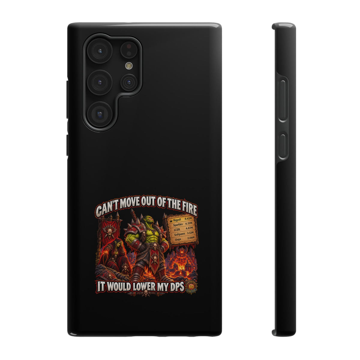 Phone Case — 'Can't Move Out of the Fire, It Would Lower My DPS' Heavy-Duty Impact-Resistant Phone Case