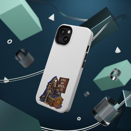 Phone Case — 'Still No Epics…' Heavy-Duty Impact-Resistant Phone Case