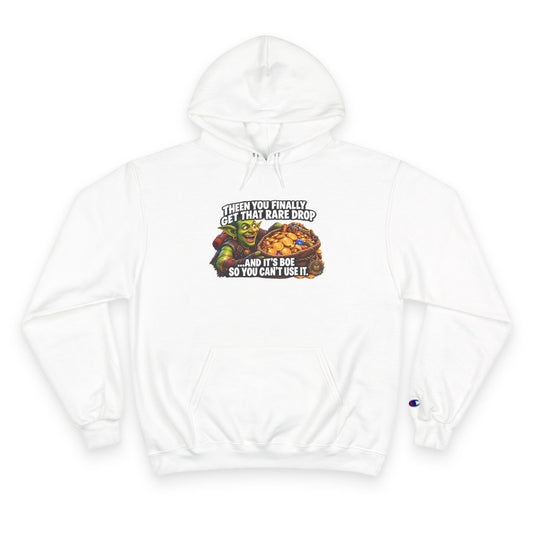 Gamer Meme Hoodie — "Then You Finally Get That Rare Drop and It's BoE So You Can't Use It"