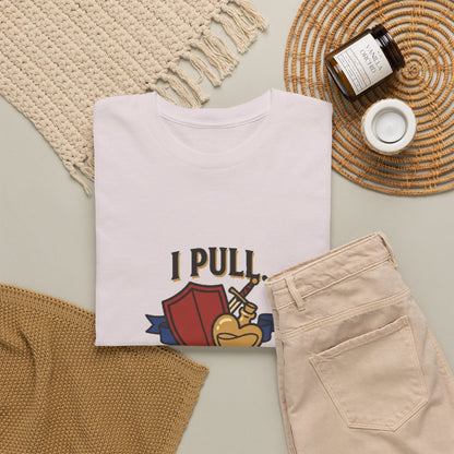 I Pull. She Heals. – T-Shirt