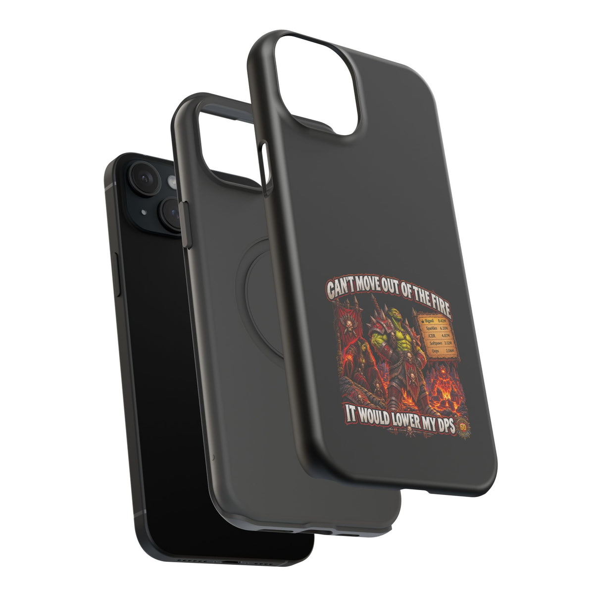 Phone Case — 'Can't Move Out of the Fire, It Would Lower My DPS' Heavy-Duty Impact-Resistant Phone Case