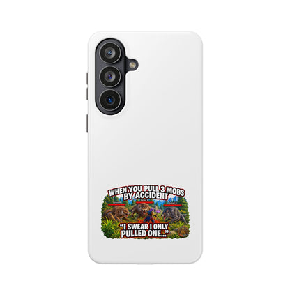 When You Pull 3 Mobs by Accident – Phone Case