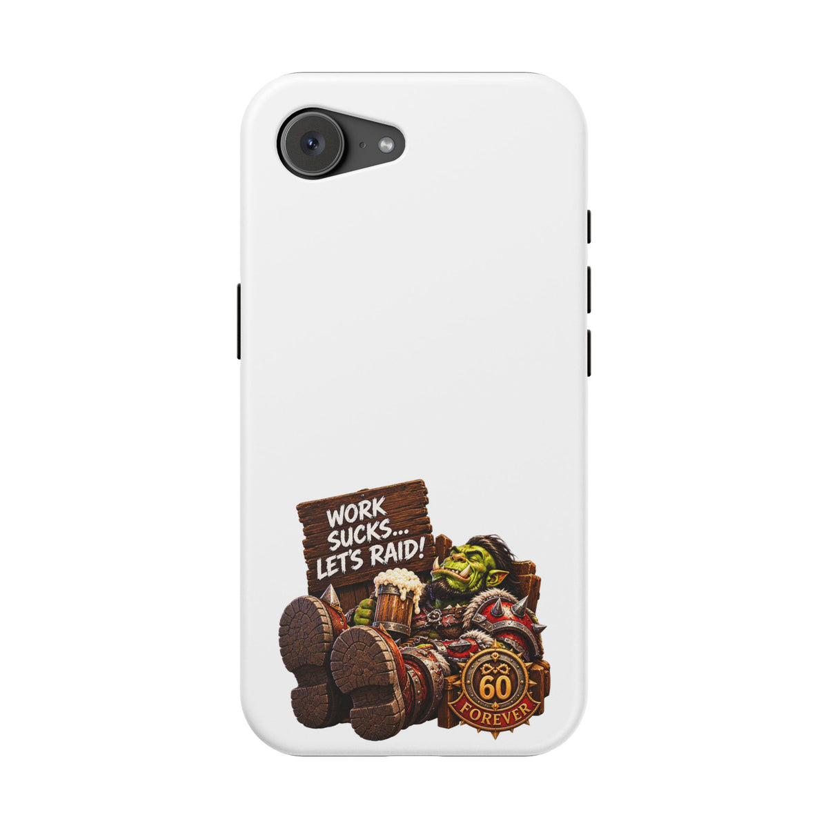 Work Sucks, Let's Raid – Phone Case