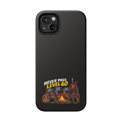 Phone Case — 'Never Pass Level 60' Heavy-Duty Impact-Resistant Phone Case
