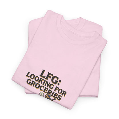LFG: Looking For Groceries – T-Shirt
