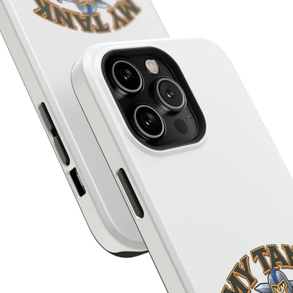 Phone Case — 'My Tank Is My Husband' Heavy-Duty Impact-Resistant Phone Case