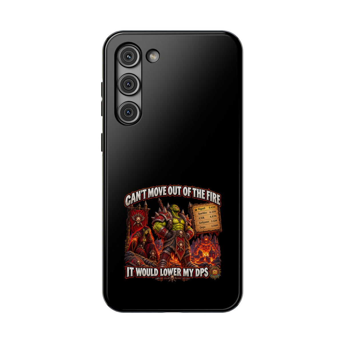 Phone Case — 'Can't Move Out of the Fire, It Would Lower My DPS' Heavy-Duty Impact-Resistant Phone Case