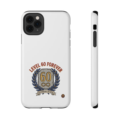 Phone Case — 'Level 60 Forever' Heavy-Duty Impact-Resistant Phone Case