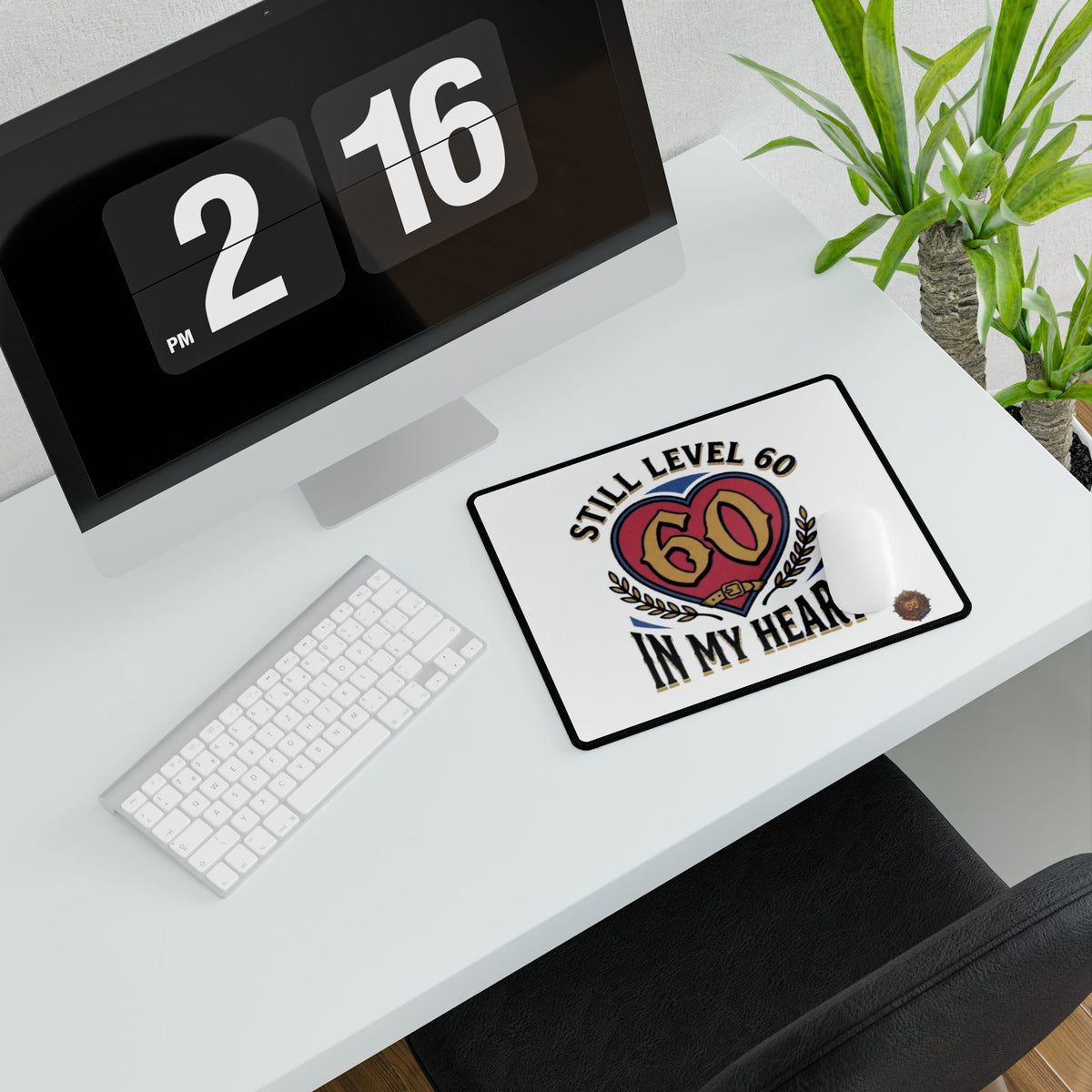Still Level 60 In My Heart – Mouse Pad