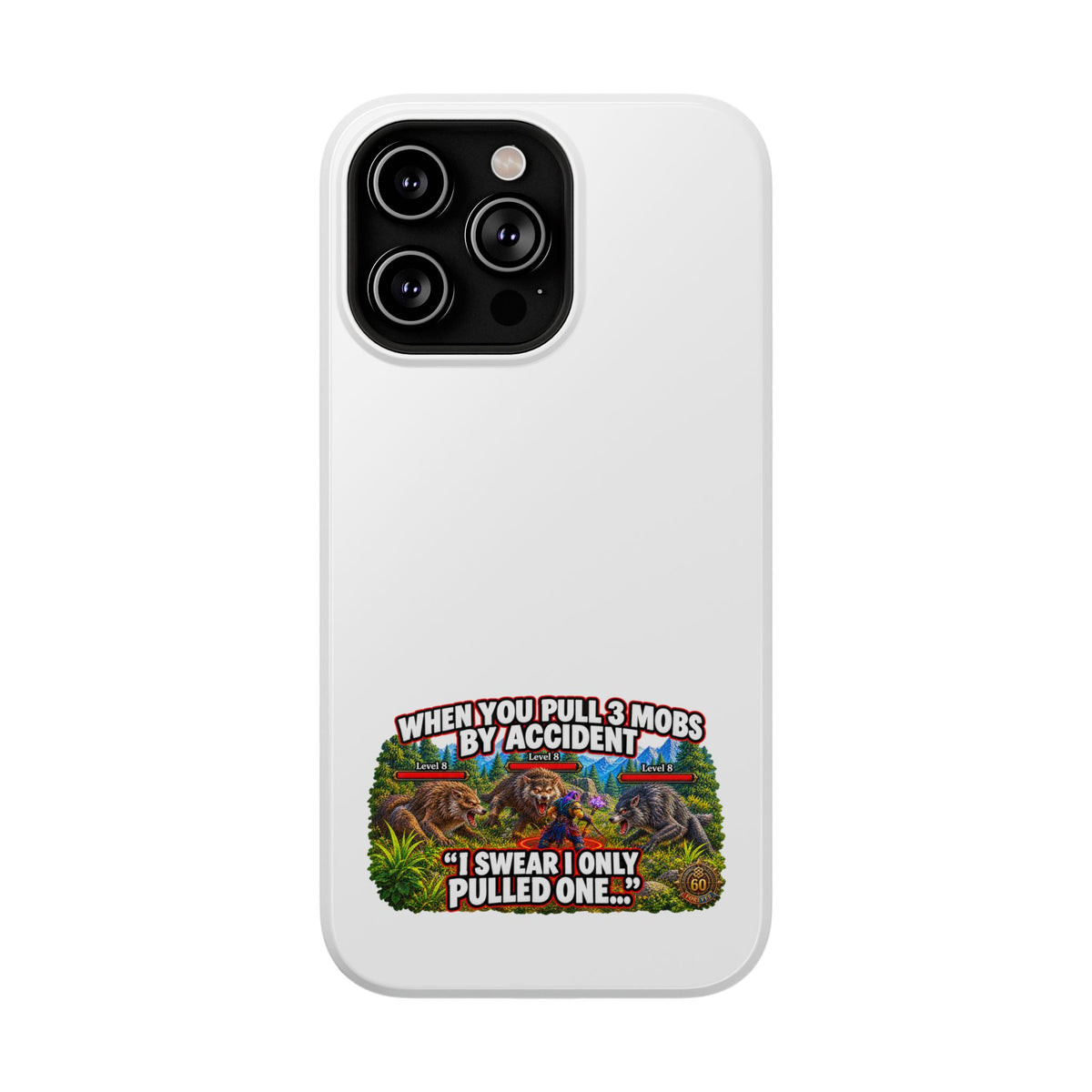 When You Pull 3 Mobs by Accident – Phone Case