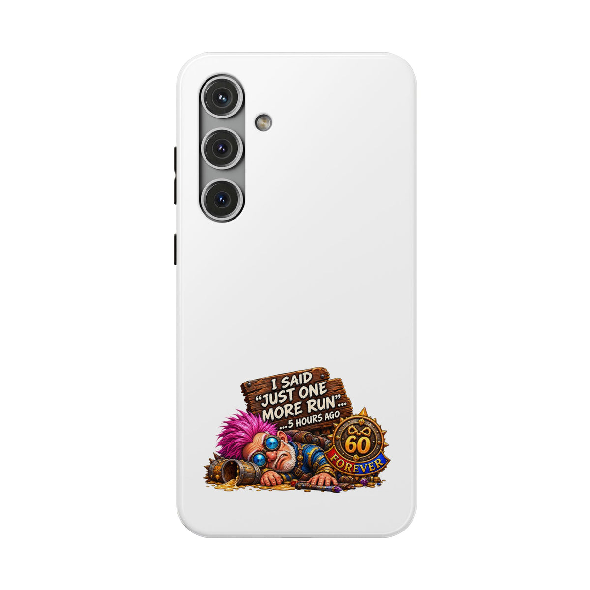 I Said Just One More Run… 5 Hours Ago – Phone Case