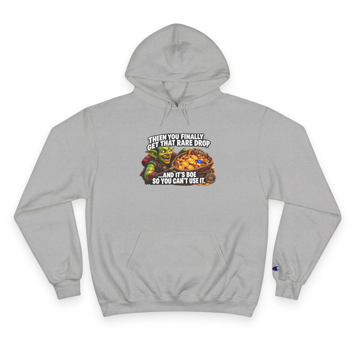Gamer Meme Hoodie — "Then You Finally Get That Rare Drop and It's BoE So You Can't Use It"