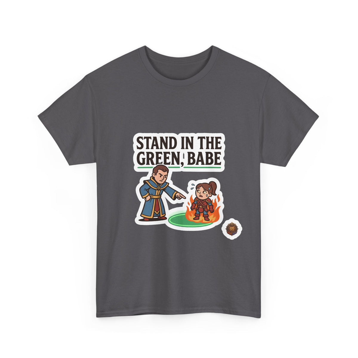 Stand In The Green, Babe – T-Shirt