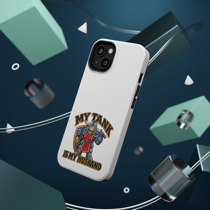 Phone Case — 'My Tank Is My Husband' Heavy-Duty Impact-Resistant Phone Case