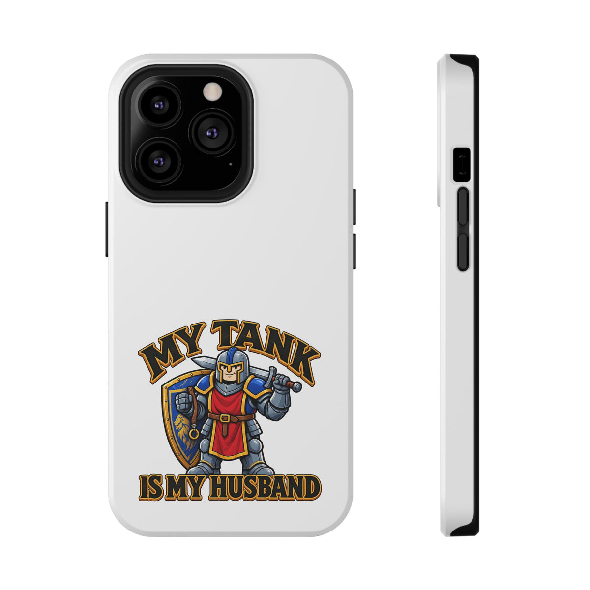 Phone Case — 'My Tank Is My Husband' Heavy-Duty Impact-Resistant Phone Case
