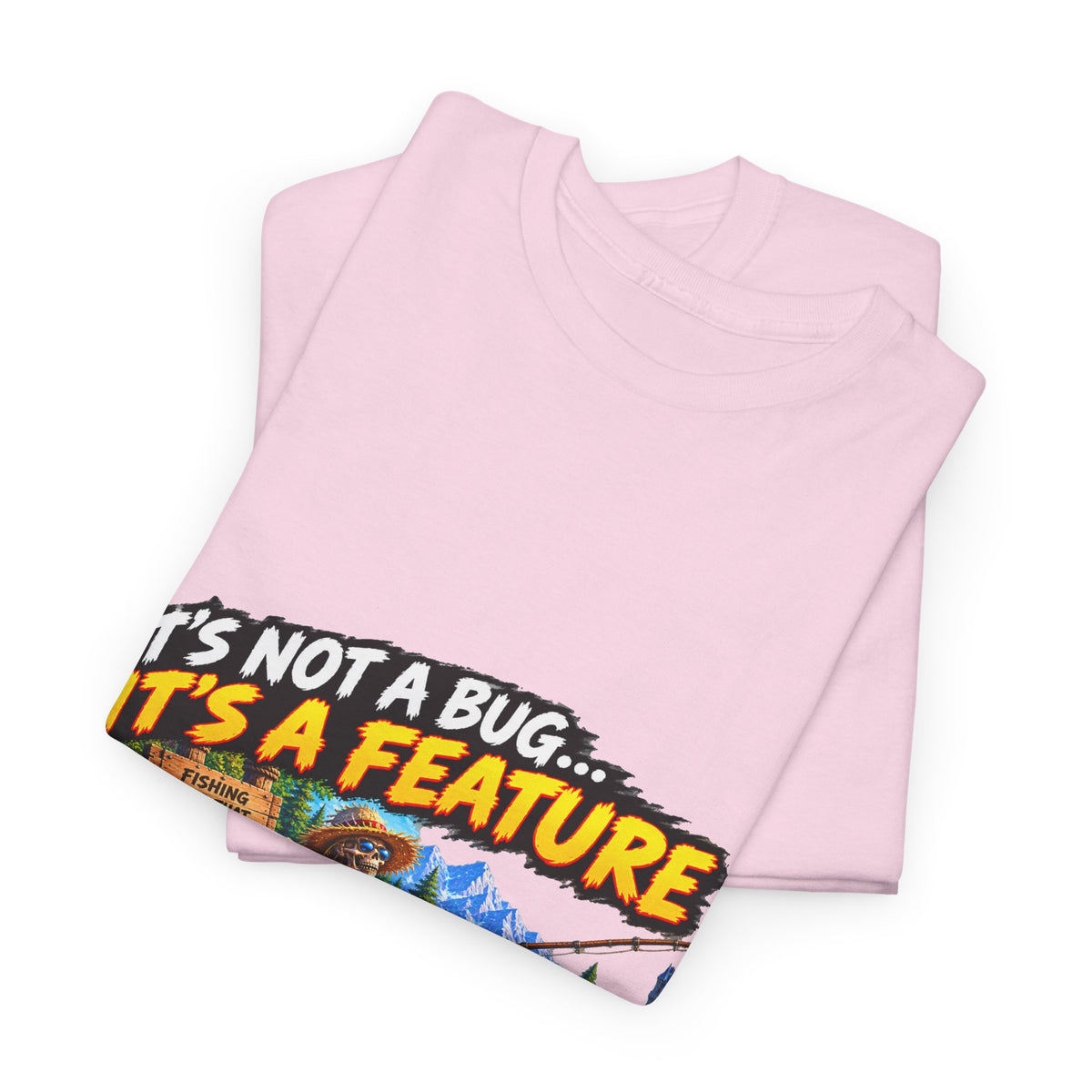 It's Not a Bug, It's a Feature – T-Shirt