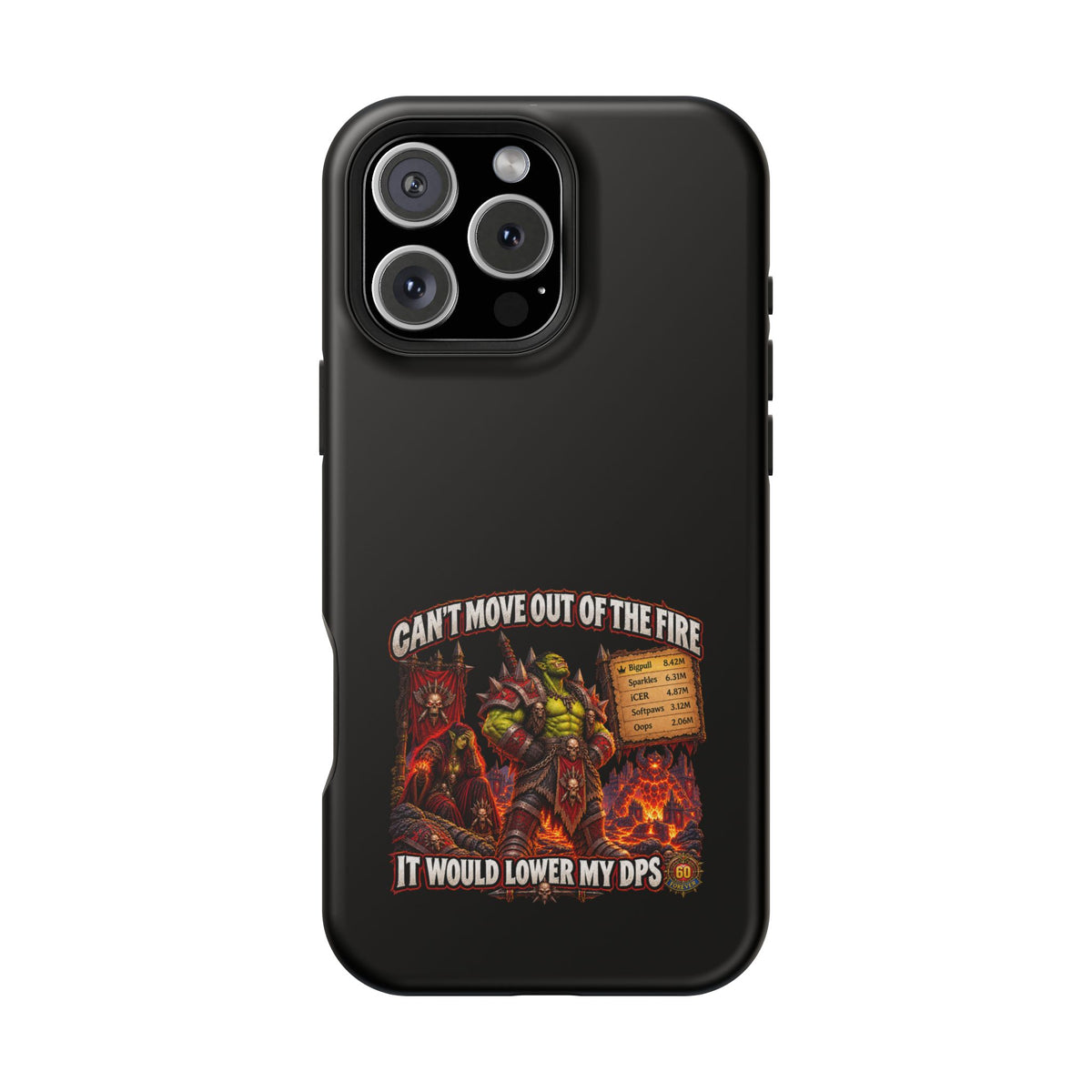 Phone Case — 'Can't Move Out of the Fire, It Would Lower My DPS' Heavy-Duty Impact-Resistant Phone Case