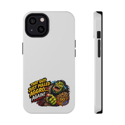 Phone Case — 'That Guy Just Pulled Aggro… Again' Heavy-Duty Impact-Resistant Phone Case