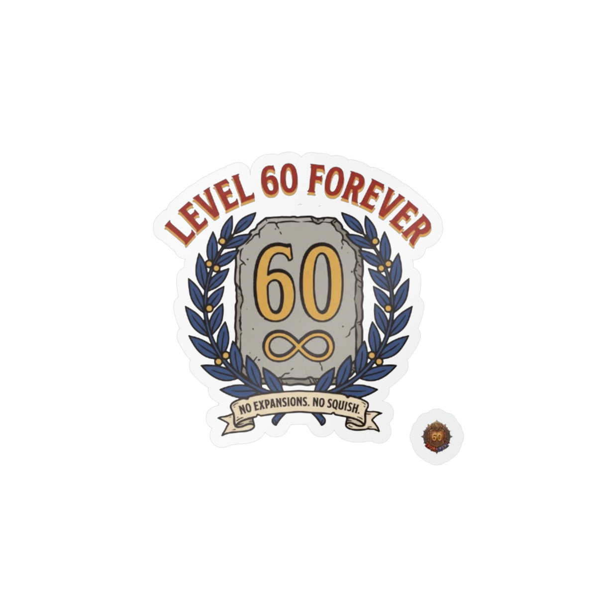 Level 60 Forever – Poster Decal