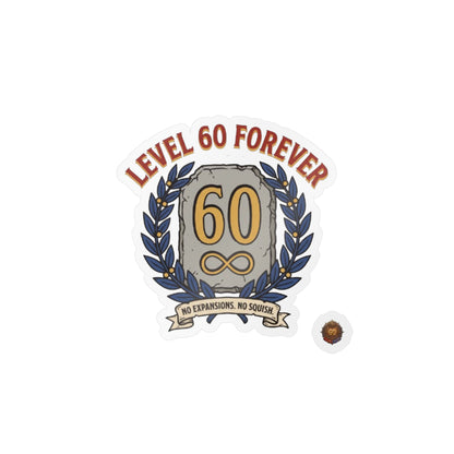Level 60 Forever – Poster Decal