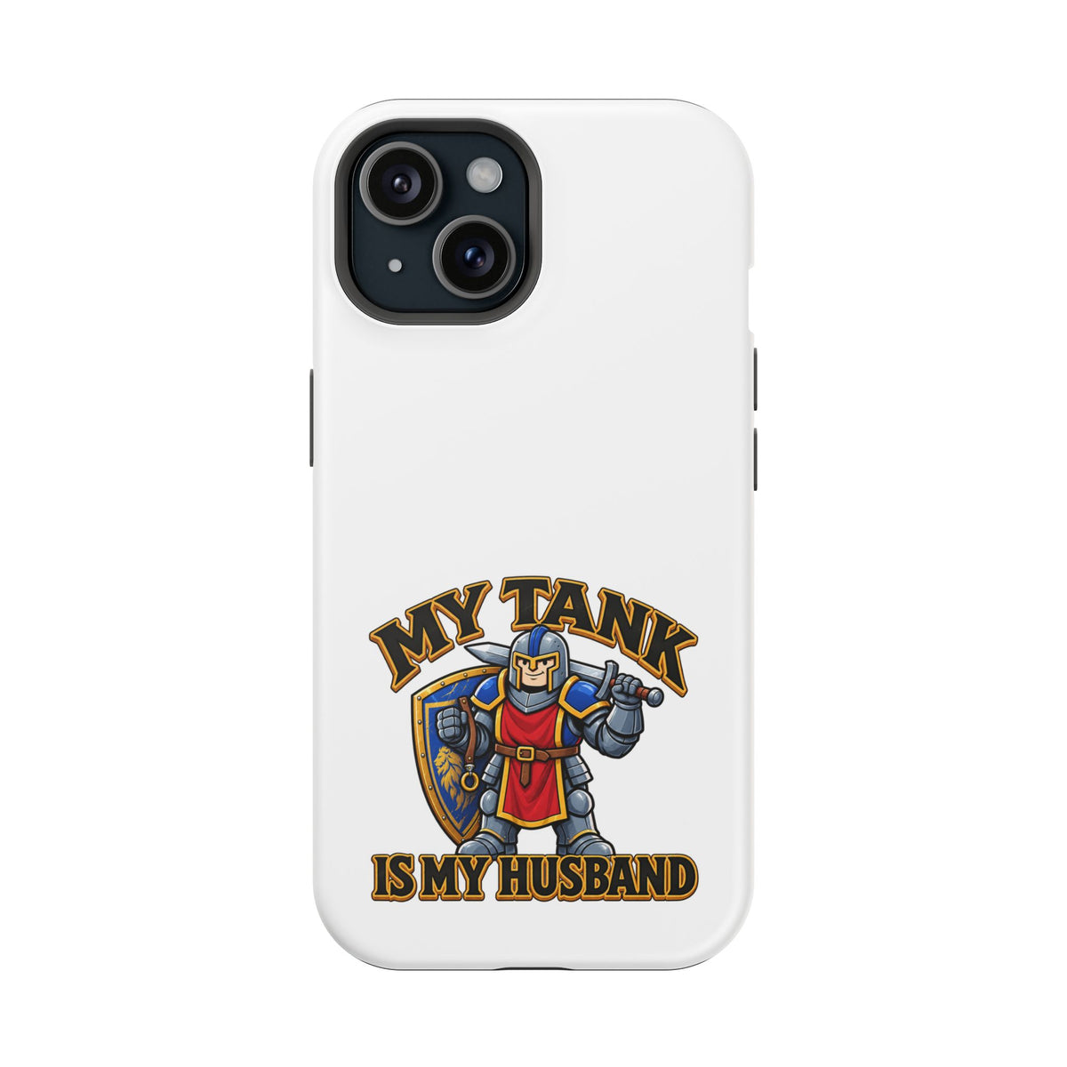 Phone Case — 'My Tank Is My Husband' Heavy-Duty Impact-Resistant Phone Case