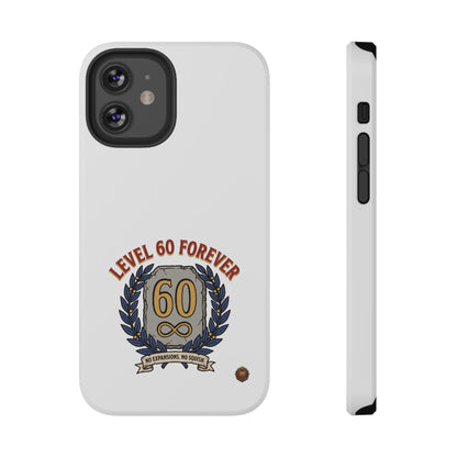 Phone Case — 'Level 60 Forever' Heavy-Duty Impact-Resistant Phone Case