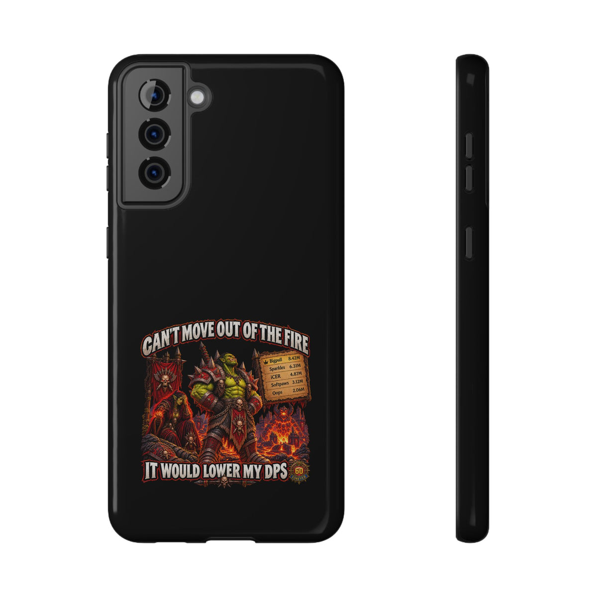 Phone Case — 'Can't Move Out of the Fire, It Would Lower My DPS' Heavy-Duty Impact-Resistant Phone Case