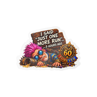 Just One More Run – Poster Decal