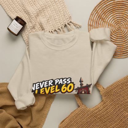 Never Pass Level 60 – Sweatshirt