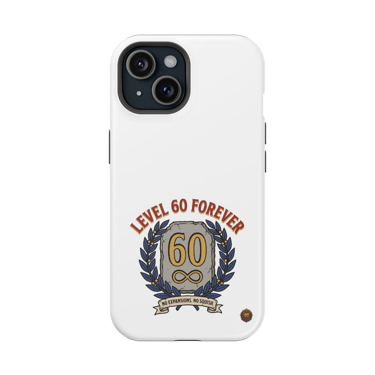 Phone Case — 'Level 60 Forever' Heavy-Duty Impact-Resistant Phone Case