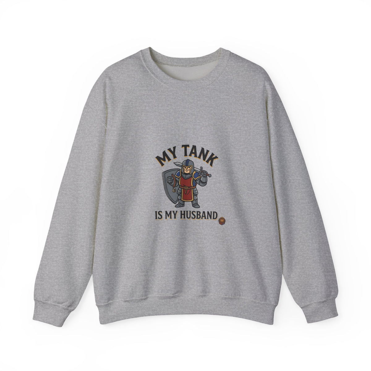 Crewneck Sweatshirt — "My Tank Is My Husband" RPG Gamer Graphic