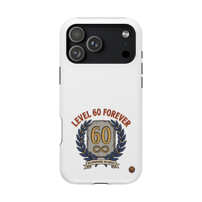 Phone Case — 'Level 60 Forever' Heavy-Duty Impact-Resistant Phone Case