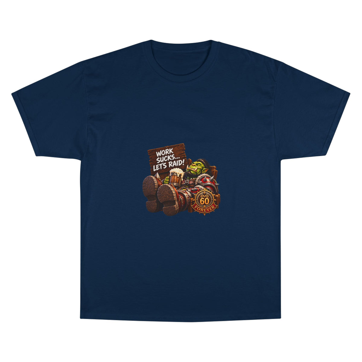 Work Sucks, Let's Raid – T-Shirt | Sixty Forever Co.