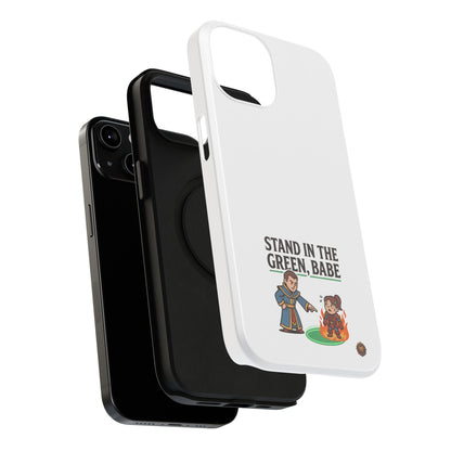 Phone Case — 'Stand in the Green, Babe' Heavy-Duty Impact-Resistant Phone Case