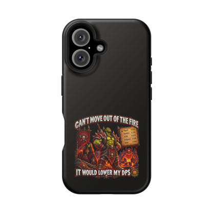 Phone Case — 'Can't Move Out of the Fire, It Would Lower My DPS' Heavy-Duty Impact-Resistant Phone Case