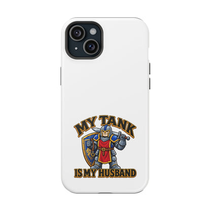 Phone Case — 'My Tank Is My Husband' Heavy-Duty Impact-Resistant Phone Case