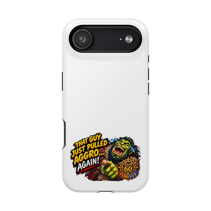 Phone Case — 'That Guy Just Pulled Aggro… Again' Heavy-Duty Impact-Resistant Phone Case