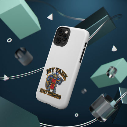 Phone Case — 'My Tank Is My Husband' Heavy-Duty Impact-Resistant Phone Case