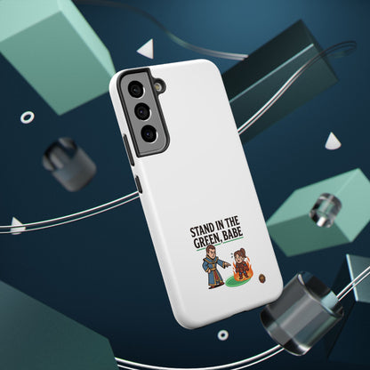 Phone Case — 'Stand in the Green, Babe' Heavy-Duty Impact-Resistant Phone Case