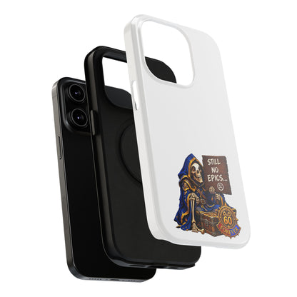 Phone Case — 'Still No Epics…' Heavy-Duty Impact-Resistant Phone Case